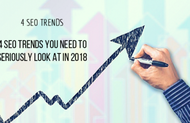 4 SEO TRENDS you need to look at in 2018