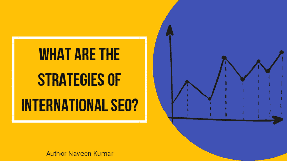 WHAT ARE THE STRATEGIES OF INTERNATIONAL SEO