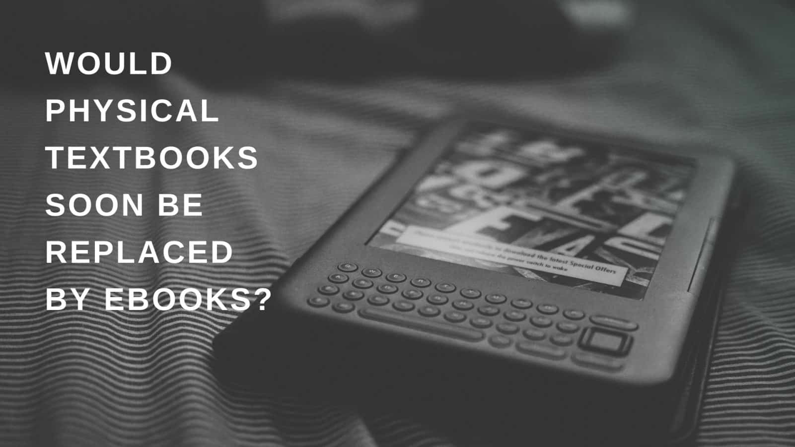 would physical textbooks soon be replaced by ebooks