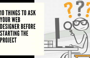 10 Things to Ask Your Web Designer Before Starting the Project