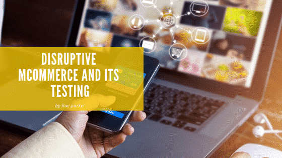 Disruptive mCommerce and Its Testing