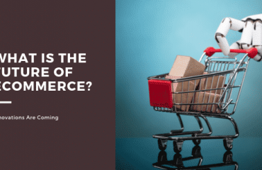 What is the Future of Ecommerce