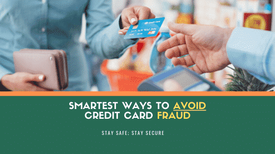Smartest ways to avoid credit card fraud