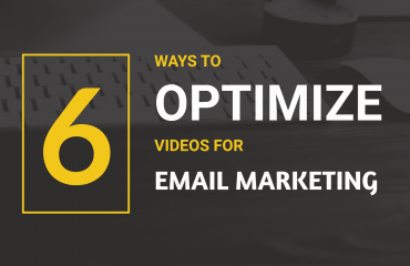 6 Ways to Optimize Videos for Email Marketing
