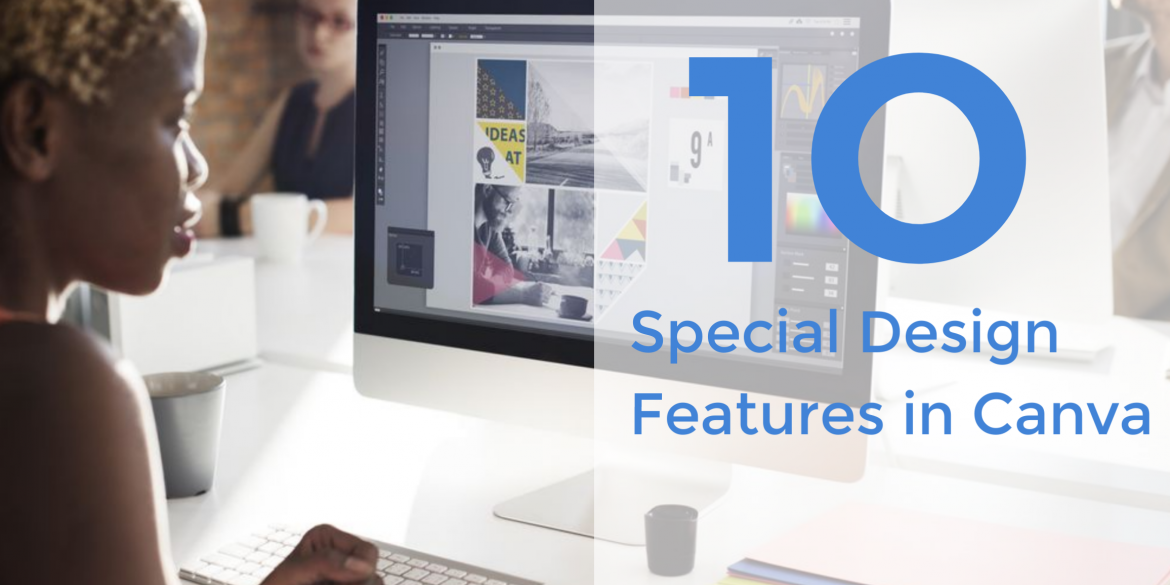 10 Special Design Features in Canva