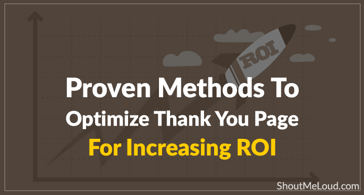 7 Proven Methods To Optimize Your Thank You Page For Increasing ROI